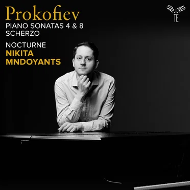 Prokofiev: Piano Sonatas nos. 4 & 8, Scherzo / Mndoyants: Nocturne