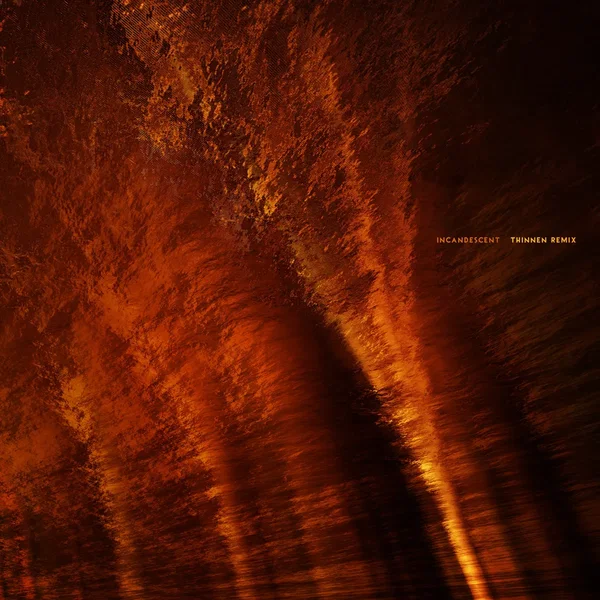 Incandescent (Thinnen remix)