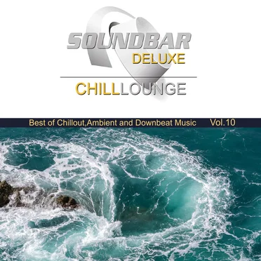 Soundbar Deluxe Chill Lounge, Vol. 10 (Best of Chillout, Ambient and Downbeat Tracks) by Various Artists - album cover