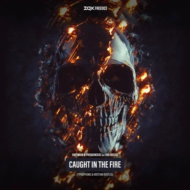 Caught In The Fire (Psykophonic & Kristhan Bootleg)