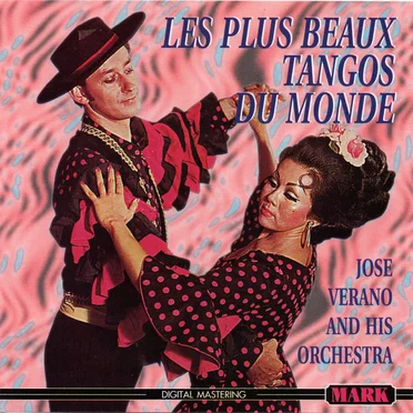 Les Plus Beaux Tangos Du Monde by Jose Verano and His Orchestra - album cover