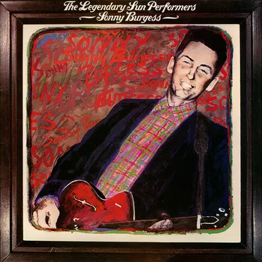 The Legendary Sun Performers: Sonny Burgess