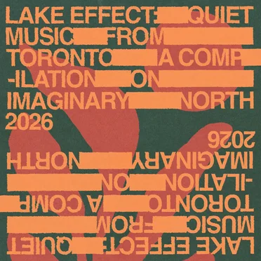 Lake Effect: Quiet Music From Toronto by Various Artists - album cover