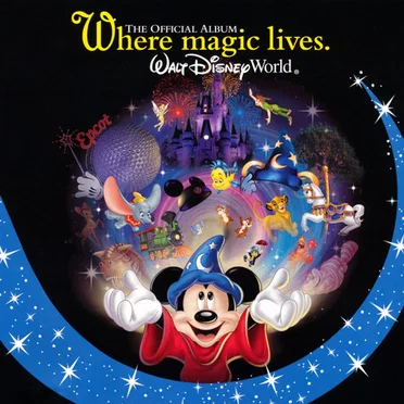 The Official Album: Where Magic Lives. Walt Disney World by Various Artists - album cover