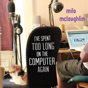 I've Spent Too Long on the Computer Again
