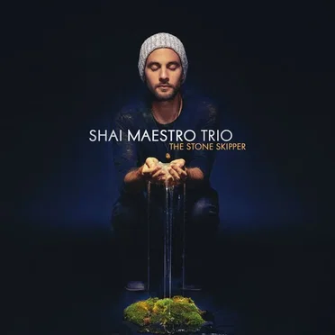 The Stone Skipper by Shai Maestro Trio - album cover