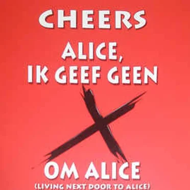 Alice, ik geef geen X om Alice / Cheers, ik geef geen X om Cheers by Cheers - album cover