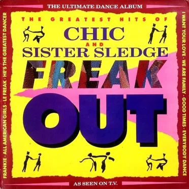 Freak Out: The Greatest Hits of Chic and Sister Sledge by Various Artists - album cover
