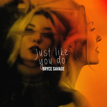 Just Like You Do by Bryce Savage - album cover