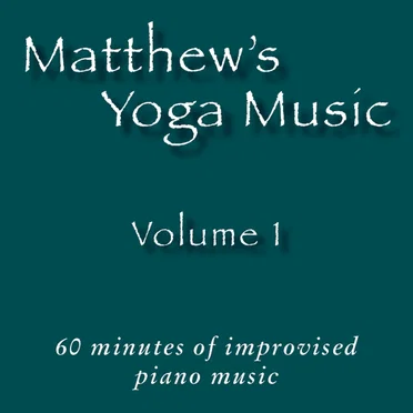 Matthew's Yoga Music ~ Volume 1