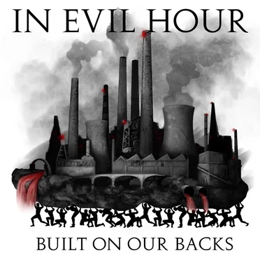 Built on Our Backs by In Evil Hour - album cover