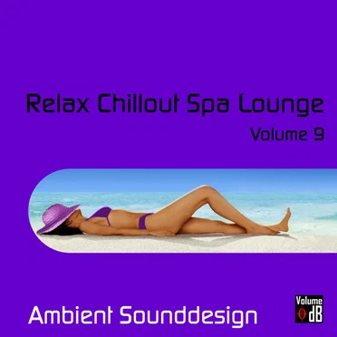 Relax Chillout Spa Lounge Volume 9