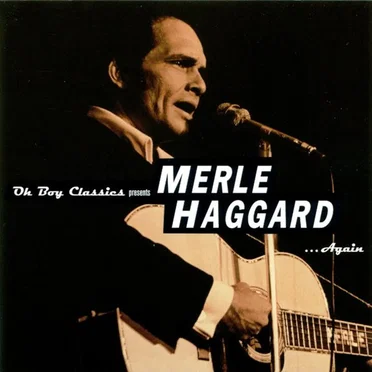 Oh Boy Classics Presents Merle Haggard… Again