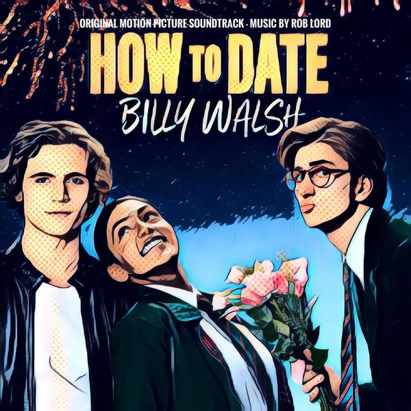 How to Date Billy Walsh (Original Motion Picture Soundtrack)