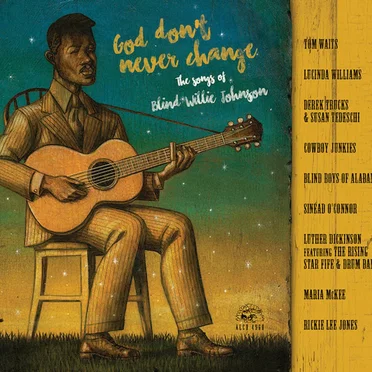God Don’t Never Change: The Songs of Blind Willie Johnson by Various Artists - album cover