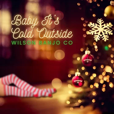 Baby It’s Cold Outside