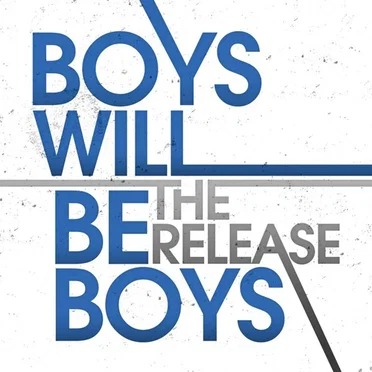 The Release by Boys Will Be Boys - album cover