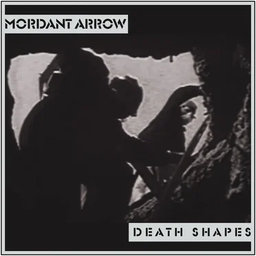 Death Shapes by Mordant Arrow - album cover
