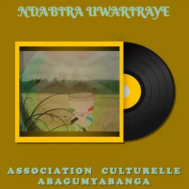 Ndabira uwariraye by Association culturelle Abagumyabanga - album cover