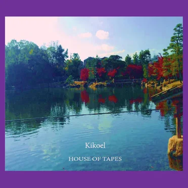 Kikoel by House of Tapes - album cover