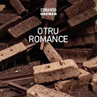 Otru romance by Comando Oscura - album cover