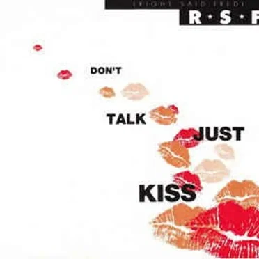 Don’t Talk Just Kiss