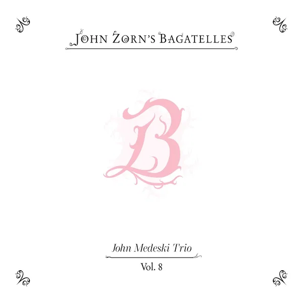 The Bagatelles, Vol. 8