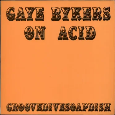 Groovedivesoapdish by Gaye Bykers On Acid - album cover