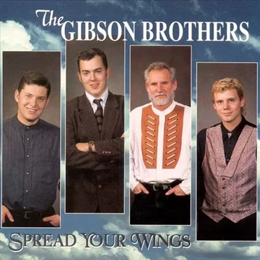 Spread Your Wings by The Gibson Brothers - album cover