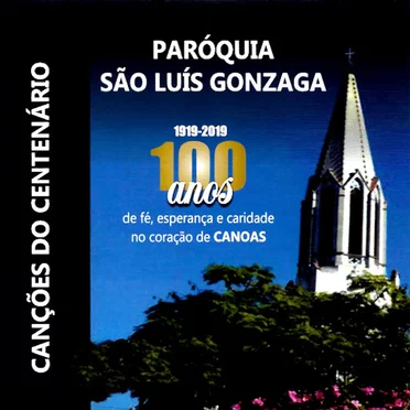 Canções do Centenário - Paróquia São Luís Gonzaga by Various Artists - album cover