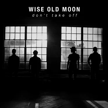 Don't Take Off by Wise Old Moon - album cover