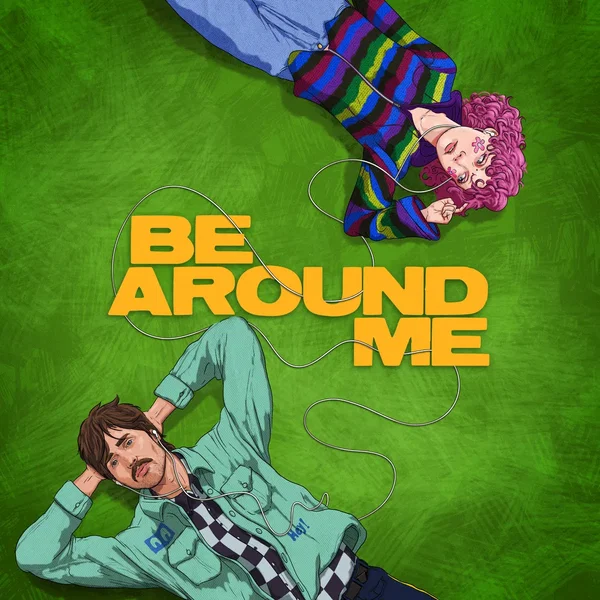 Be Around Me