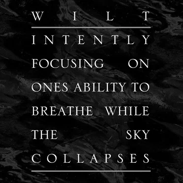 Intently Focusing on Ones Ability to Breathe While the Sky Collapses