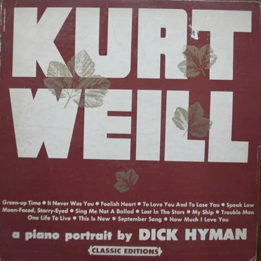 Kurt Weill - A Piano Portrait by Dick Hyman
