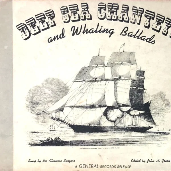 Deep Sea Chanteys and Whaling Ballads