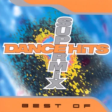 Best of Dance Hits Supermix by Various Artists - album cover