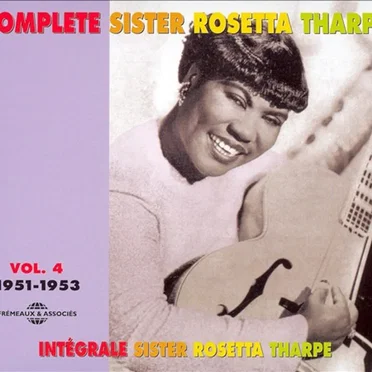 Complete Sister Rosetta Tharpe - Vol 4