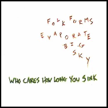 Folk Forms Evaporate Big Sky by Who Cares How Long You Sink - album cover