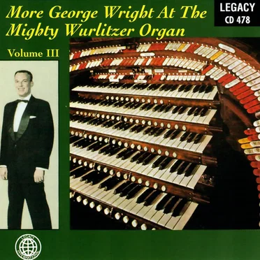 More George Wright At the Mighty Wurlitzer Organ, Volume III