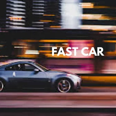 Fast Car