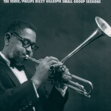The Verve/Phillips Dizzy Gillespie Small Groups Sessions