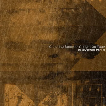 Dead Animals Part V: by Cheating Spouses Caught on Tape - album cover