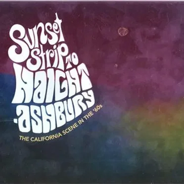 Sunset Strip to Haight Ashbury (The California Scene in the ’60s) by Various Artists - album cover