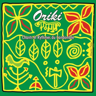 Oriki : Chants et rythmes de Candomblé