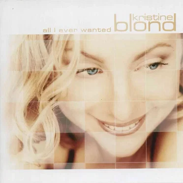 All I Ever Wanted by Kristine Blond - album cover