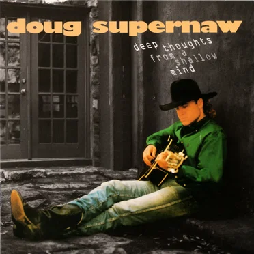 Deep Thoughts From a Shallow Mind by Doug Supernaw - album cover