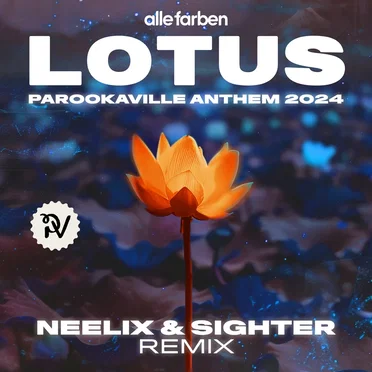 Lotus (PAROOKAVILLE Anthem 2024) (Neelix & Sighter remix)