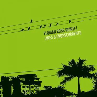 Lines & Crosscurrents by Florian Ross Quintet - album cover