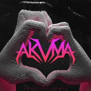 Your Luv (AKVMA remix)