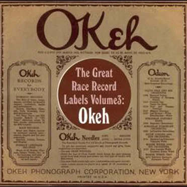 The Great Race Record Labels Volume 3: Okeh by Various Artists - album cover